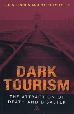 Foley, Malcolm / Lennon, J. John et al. Dark Tourism. Cengage Learning (EMEA) Limited, 2010.