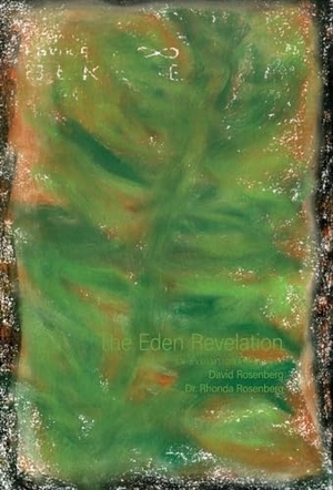 Rosenberg, David / Rhonda Rosenberg. The Eden Revelation - An Evolutionary Novel. Spuyten Duyvil, 2023.