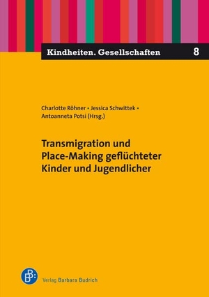 Röhner, Charlotte / Jessica Schwittek et al (Hrsg.). Transmigration und Place-Making junger Geflüchteter. Budrich, 2024.