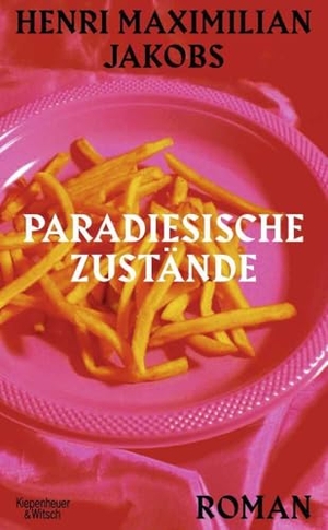 Jakobs, Henri Maximilian. Paradiesische Zustände - Roman. Kiepenheuer & Witsch GmbH, 2023.
