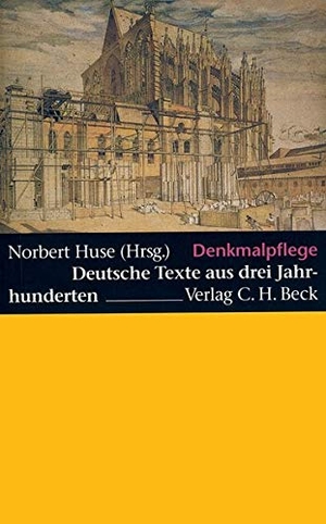 Huse, Norbert (Hrsg.). Denkmalpflege - Deutsche Texte aus drei Jahrhunderten. C.H. Beck, 2006.