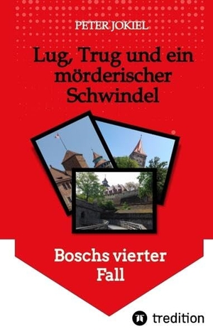 Jokiel, Peter. Lug, Trug und ein mörderischer Schwindel - Boschs vierter Fall. tredition, 2023.