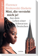 Mist, die versteht mich ja!