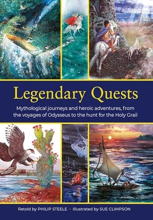 Steele, Philip. Legendary Quests - Mythological journeys and heroic adventures, from the voyages of Odysseus to the hunt for the Holy Grail. Anness Publishing, 2019.