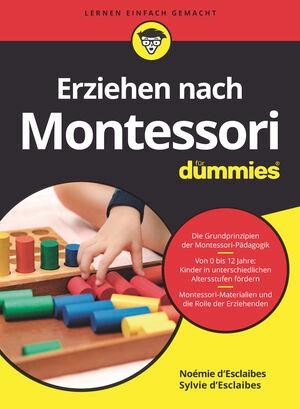D'Esclaibes, Noémie / Syvlie d'Esclaibes. Erziehen nach Montessori für Dummies. Wiley-VCH GmbH, 2021.
