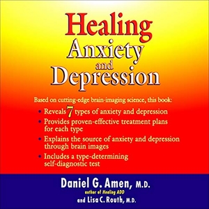 Amen, Daniel G. Healing Anxiety and Depression. HighBridge Audio, 2003.