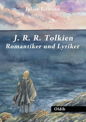 Eilmann, Julian (Hrsg.). J. R. R. Tolkien: Romantiker und Lyriker. Oldib Verlag, 2016.