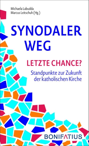 Labudda, Michaela / Marcus Leitschuh (Hrsg.). Synodaler Weg - Letzte Chance? - Standpunkte zur Zukunft der katholischen Kirche. Bonifatius GmbH, 2021.