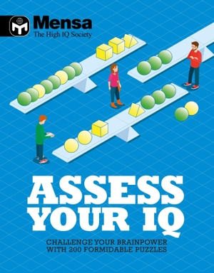 Ltd, Mensa. Mensa: Assess Your IQ - Challenge your brainpower with over 200 formidable puzzles. Headline Publishing Group, 2017.