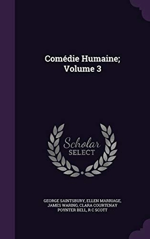 Saintsbury, George / Marriage, Ellen et al. Comédie Humaine; Volume 3. Touchladybirdlucky Studios, 2015.
