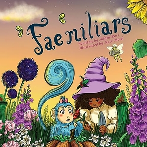 Ross, Adam. "Fae"miliars. First Fantasy Books LLC, 2023.