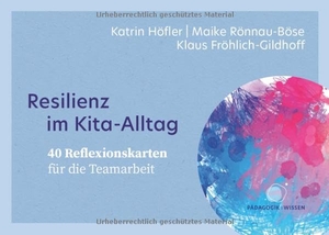 Höfler, Katrin / Rönnau-Böse, Maike et al. Resilienz im Kita-Alltag. 40 Reflexionskarten für die Teamarbeit. Herder Verlag GmbH, 2025.