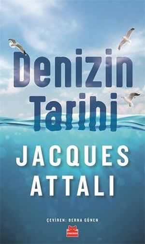 Attali, Jacques. Denizin Tarihi. Kirmizikedi Yayinevi, 2019.
