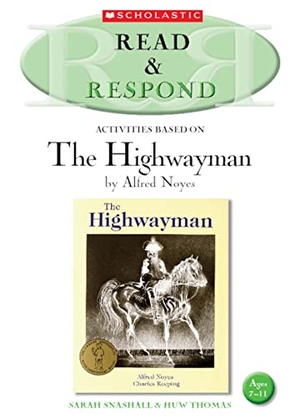 Snashall, Sarah / Huw Thomas. The Highwayman. Scholastic, 2010.