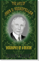 The Life of John D. Rockefeller