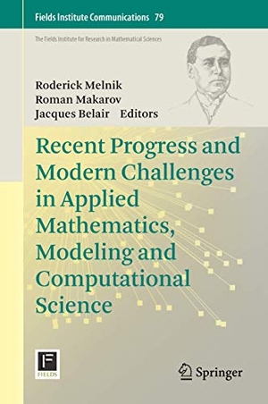 Melnik, Roderick / Jacques Belair et al (Hrsg.). Recent Progress and Modern Challenges in Applied Mathematics, Modeling and Computational Science. Springer New York, 2017.