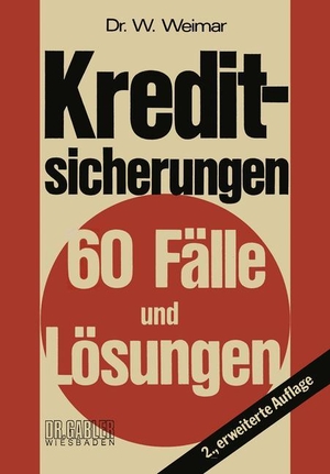 Weimar, Wilhelm. Kreditsicherungen - 60 Fälle und Lösungen. Gabler Verlag, 1977.