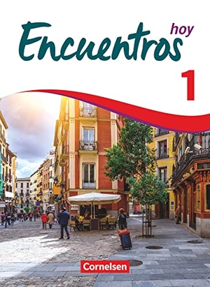 Goreczka-Hehl, Carolina / Gropper, Alexander et al. Encuentros Hoy - Band 1 - 3. Fremdsprache - Schülerbuch. Cornelsen Verlag GmbH, 2018.