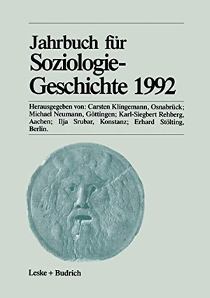 Klingemann, Carsten / Neumann, Michael et al. Jahrbuch für Soziologiegeschichte 1992. VS Verlag für Sozialwissenschaften, 2012.