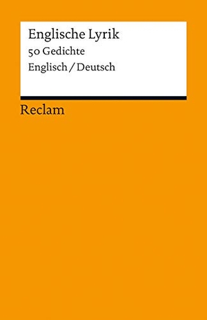 Borgmeier, Raimund (Hrsg.). Englische Lyrik - 50 Gedichte. Englisch/Deutsch. Reclam Philipp Jun., 2012.