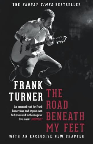 Turner, Frank. The Road Beneath My Feet. Headline Publishing Group, 2016.