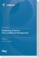 Exploring Science from a Biblical Perspective