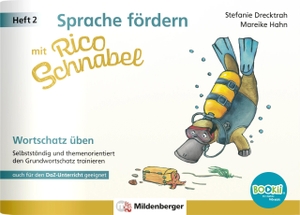 Drecktrah, Stefanie / Mareike Hahn. Sprache fördern mit Rico Schnabel - Heft 2: Wortschatz üben - für BOOKii® - Selbstständig und themenorientiert den Grundwortschatz trainieren. Mildenberger Verlag GmbH, 2026.