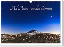 Ad Astra - zu den Sternen (Wandkalender 2024 DIN A3 quer), CALVENDO Monatskalender
