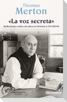 La voz secreta : reflexiones sobre mi obra en Oriente y Occidente