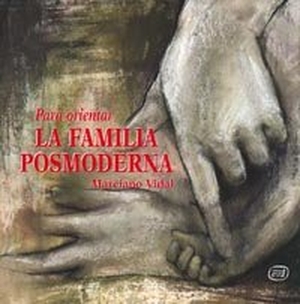 Vidal, Marciano. Para orientar la familia posmoderna. Editorial Verbo Divino, 2001.