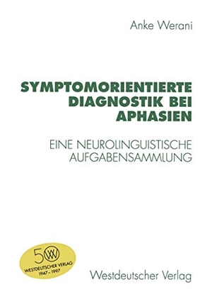 Werani, Anke. Symptomorientierte Diagnostik bei Aphasien - Eine neurolinguistische Aufgabensammlung. VS Verlag für Sozialwissenschaften, 1997.