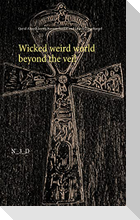 Wicked weird world beyond the veil