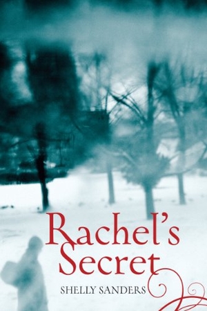 Sanders, Shelly. Rachel's Secret. Second Story Press, 2012.