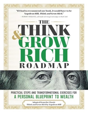 Hill, Napoleon. The Think and Grow Rich Roadmap - Practical Steps and Transformational Exercises for a Personal Blueprint to Wealth. BlueStone Books, 2025.