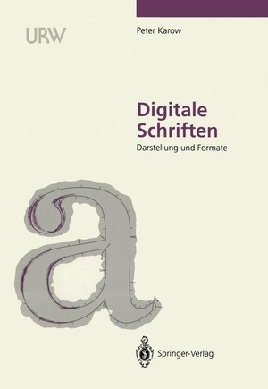 Karow, Peter. Digitale Schriften - Darstellung und Formate. Springer Berlin Heidelberg, 1992.