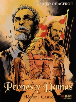 Mora, Sergio / Héctor J. Castro. Peones y damas. HRM Ediciones, 2017.