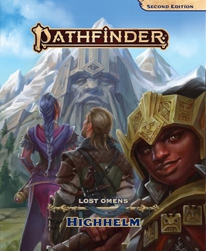 Pathfinder Rules & Lore Team. Pathfinder Lost Omens Highhelm. Paizo Publishing, LLC, 2023.