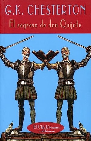 Chesterton, G. K.. El regreso de Don Quijote. Valdemar, 2004.