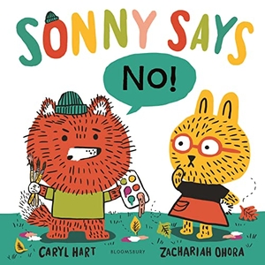 Hart, Caryl. Sonny Says, "NO!". Bloomsbury Publishing plc, 2023.