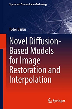 Barbu, Tudor. Novel Diffusion-Based Models for Image Restoration and Interpolation. Springer International Publishing, 2018.