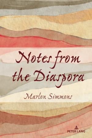 Simmons, Marlon. Notes from the Diaspora. Peter Lang, 2022.