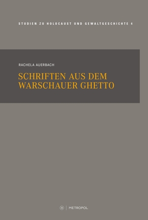 Auerbach, Rachela. Schriften aus dem Warschauer Ghetto. Metropol Verlag, 2022.