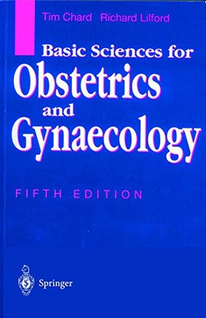 Lilford, Richard / Tim Chard. Basic Sciences for Obstetrics and Gynaecology. Springer London, 1997.