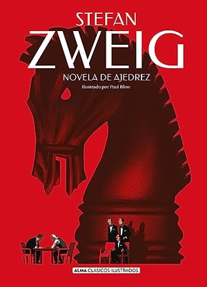 Zweig, Stefan. Novela de Ajedrez. Editorial Alma, 2024.