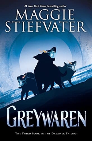 Stiefvater, Maggie. Greywaren (the Dreamer Trilogy #3) - Volume 3. Scholastic Inc., 2022.