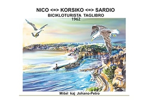 Cavelan, Jean-Pierre. Nico<=>Korsiko<=>Sardio - Bcikloturista taglibro. Books on Demand, 2018.