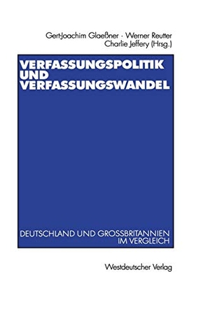 Glaeßner, Gert-Joachim / Charles Jeffery et al (Hrsg.). Verfassungspolitik und Verfassungswandel - Deutschland und Großbritannien im Vergleich. VS Verlag für Sozialwissenschaften, 2001.