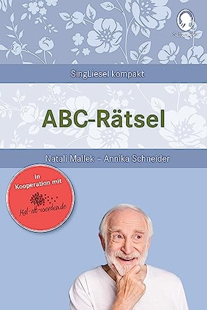 Mallek, Natali / Annika Schneider. ABC-Rätsel für Senioren - Beschäftigung und Gedächtnistraining für Senioren mit Demenz. Beliebt und bewährt bei Senioren. Singliesel GmbH, 2022.