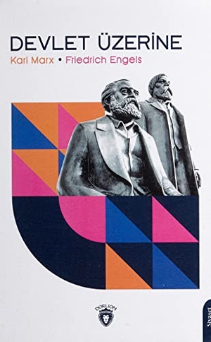 Engels, Friedrich / Karl Marx. Devlet Üzerine. Dorlion Yayinlari, 2022.