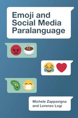 Zappavigna, Michele / Lorenzo Logi. Emoji and Social Media Paralanguage. Cambridge University Press, 2024.